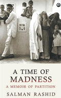 A Time Of Madness: A Memoir Of Partition - Paperback