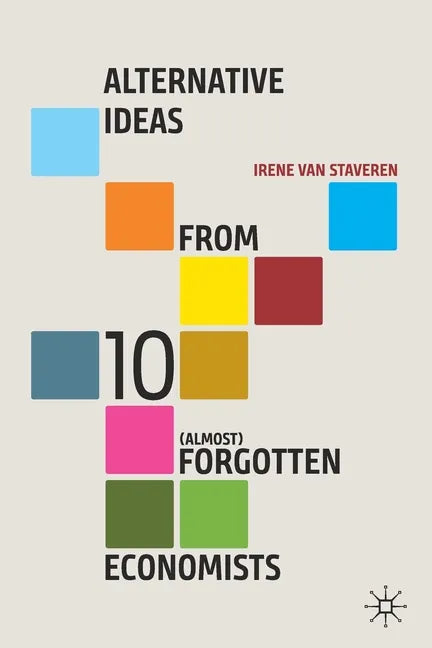 Alternative Ideas from 10 (Almost) Forgotten Economists - Paperback