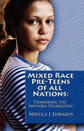 Mixed Race Pre-Teens of All Nations: Unmasking the invisible disabilities - Paperback