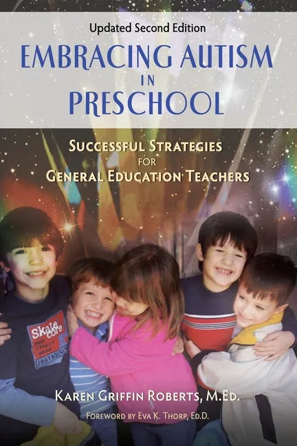 Embracing Autism in Preschool, Updated Second Edition: Successful Strategies for General Education Teachers - Paperback