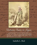 Unbeaten Tracks in Japan - Paperback