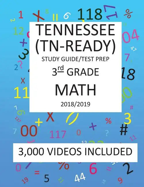 3rd Grade TENNESSEE TN-READY, 2019 MATH, Test Prep: 3rd Grade TENNESSEE TN-READY 2019 MATH Test Prep/Study Guide - Paperback