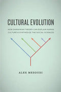 Cultural Evolution: How Darwinian Theory Can Explain Human Culture and Synthesize the Social Sciences - Paperback