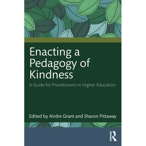 Enacting a Pedagogy of Kindness: A Guide for Practitioners in Higher Education - Paperback