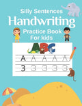 Handwriting Practice Book for Kids (Silly Sentences): Penmanship and Writing Workbook for Kindergarten, 1st, 2nd, 3rd and 4th Grade: Learn and Laugh b - Paperback