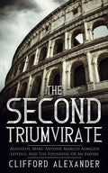 The Second Triumvirate: Augustus, Marc Antony, Marcus Aemilius Lepidus, And The Founding Of An Empire - Paperback
