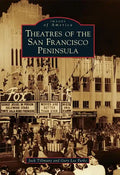 Theatres of the San Francisco Peninsula - Paperback