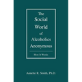 The Social World of Alcoholics Anonymous: How It Works - Paperback