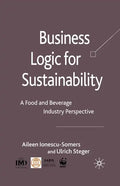 Business Logic for Sustainability: A Food and Beverage Industry Perspective - Paperback