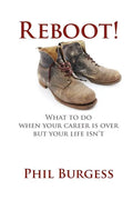 Reboot!: What to do when your career is over but your life isn't - Paperback