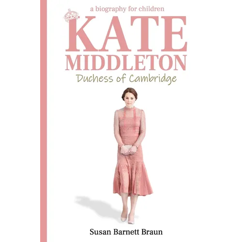 Kate Middleton, Duchess of Cambridge: A Biography for Children - Paperback