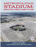 Metropolitan Stadium: Memorable Games at Minnesota's Diamond on the Prairie - Paperback