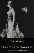 Rosalviva, or, The Demon Dwarf! - Paperback