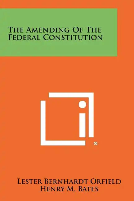 The Amending of the Federal Constitution - Paperback