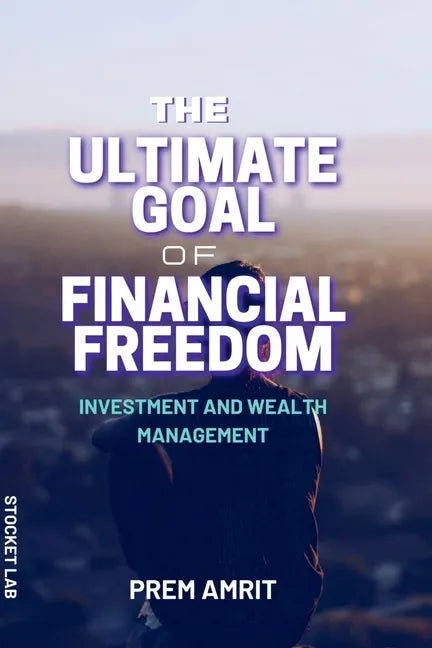 The ultimate goal of financial freedom - Paperback