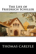 The Life of Friedrich Schiller - Paperback