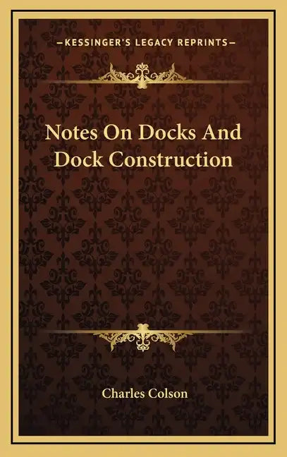 Notes On Docks And Dock Construction - Hardcover