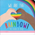 We Are the Rainbow! the Colors of Pride - Board Book