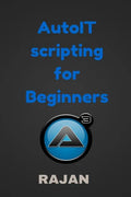 AutoIT Scripting for Beginners - Paperback