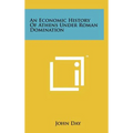 An Economic History of Athens Under Roman Domination - Hardcover