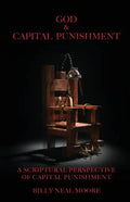 God & Capital Punishment: A Scriptural Perspective of Capital Punishment - Paperback