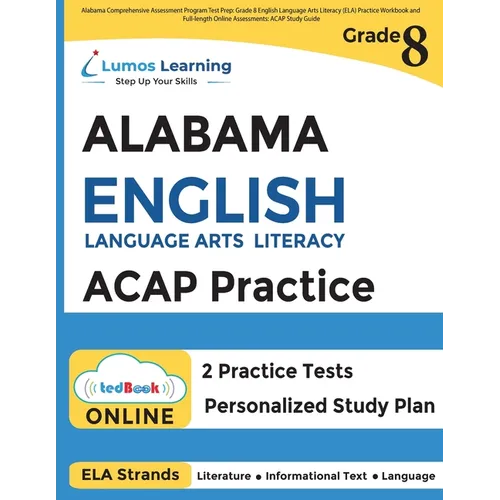 Alabama Comprehensive Assessment Program Test Prep: Grade 8 English Language Arts Literacy (ELA) Practice Workbook and Full-length Online Assessments - Paperback