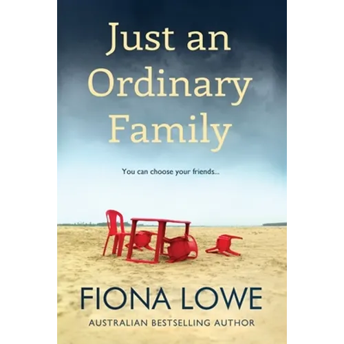 Just An Ordinary Family: You can choose your friends ... - Paperback