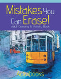 Mistakes You Can Erase! Adult Drawing & Activity Book - Paperback