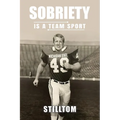 Sobriety Is A Team Sport - Paperback