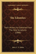 The Edomites: Their History As Gathered From The Holy Scriptures (1888) - Paperback