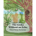 The Gecko Without an Echo: A Tale of Friendship and Discovery - Paperback