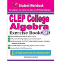 CLEP College Algebra Exercise Book: Student Workbook and Two Realistic CLEP College Algebra Tests - Paperback