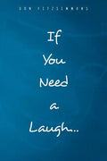 If You Need A Laugh - Paperback