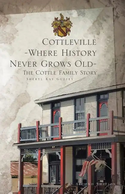 Cottleville: Where History Never Grows Old: Second Edition - Paperback