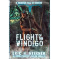 Flight of the Windigo: A Frontier Tale of Horror - Hardcover