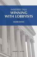 Insiders Talk: Winning with Lobbyists, Readers Edition - Paperback