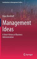 Management Ideas: A Short History of Business Administration - Hardcover