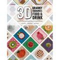 3D Granny Squares: Food and Drink: Crochet Patterns and Projects for Pop-Up Granny Squares - Paperback
