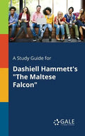 A Study Guide for Dashiell Hammett's "The Maltese Falcon" - Paperback