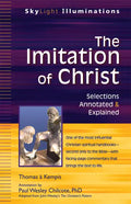 The Imitation of Christ: Selections Annotated & Explained - Paperback