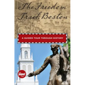 Freedom Trail: Boston: A Guided Tour Through History - Hardcover