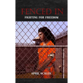 Fenced In: Fighting For Freedom - Hardcover