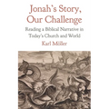 Jonah's Story, Our Challenge: Reading a Biblical Narrative in Today's Church and World - Paperback