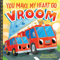 You Make My Heart Go Vroom! - Board Book