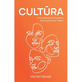 Cultura: A Guidebook for Founders Building Diverse Teams - Paperback