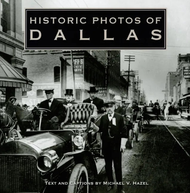 Historic Photos of Dallas - Hardcover