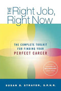 The Right Job, Right Now: The Complete Toolkit for Finding Your Perfect Career - Paperback
