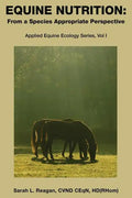 Equine Nutrition: From a Species Appropriate Perspective - Paperback