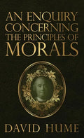 An Enquiry Concerning the Principles of Morals - Hardcover