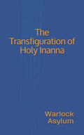 The Transfiguration of Holy Inanna - Paperback
